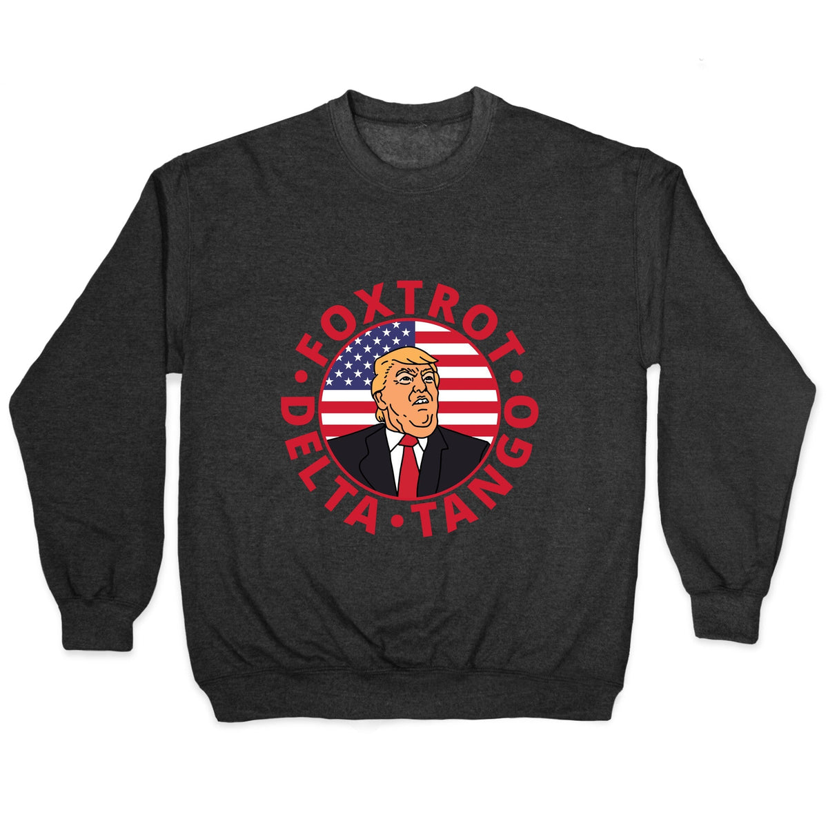 Foxtrot Delta Tango Trump Crewneck Unisex