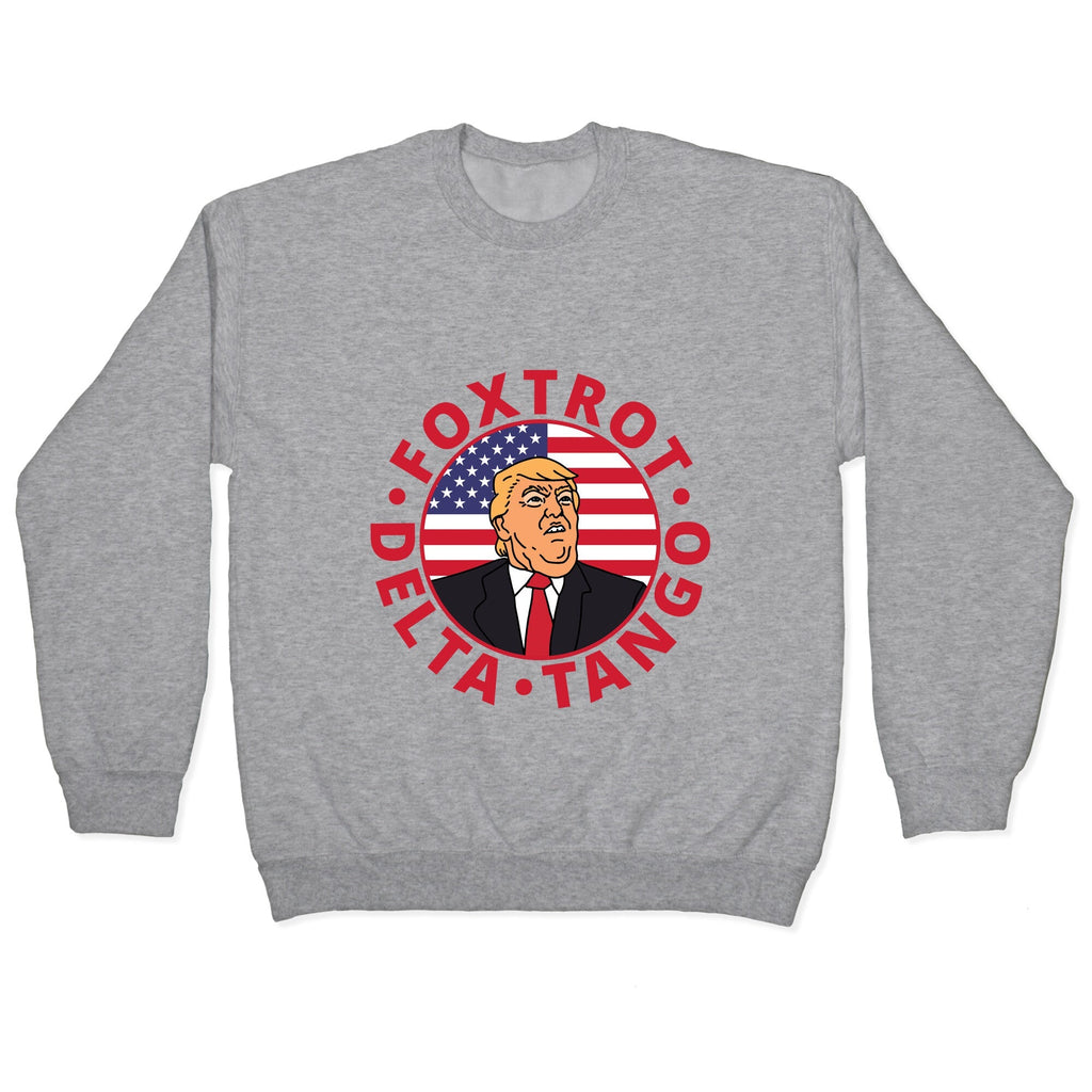 Foxtrot Delta Tango Trump Crewneck Unisex