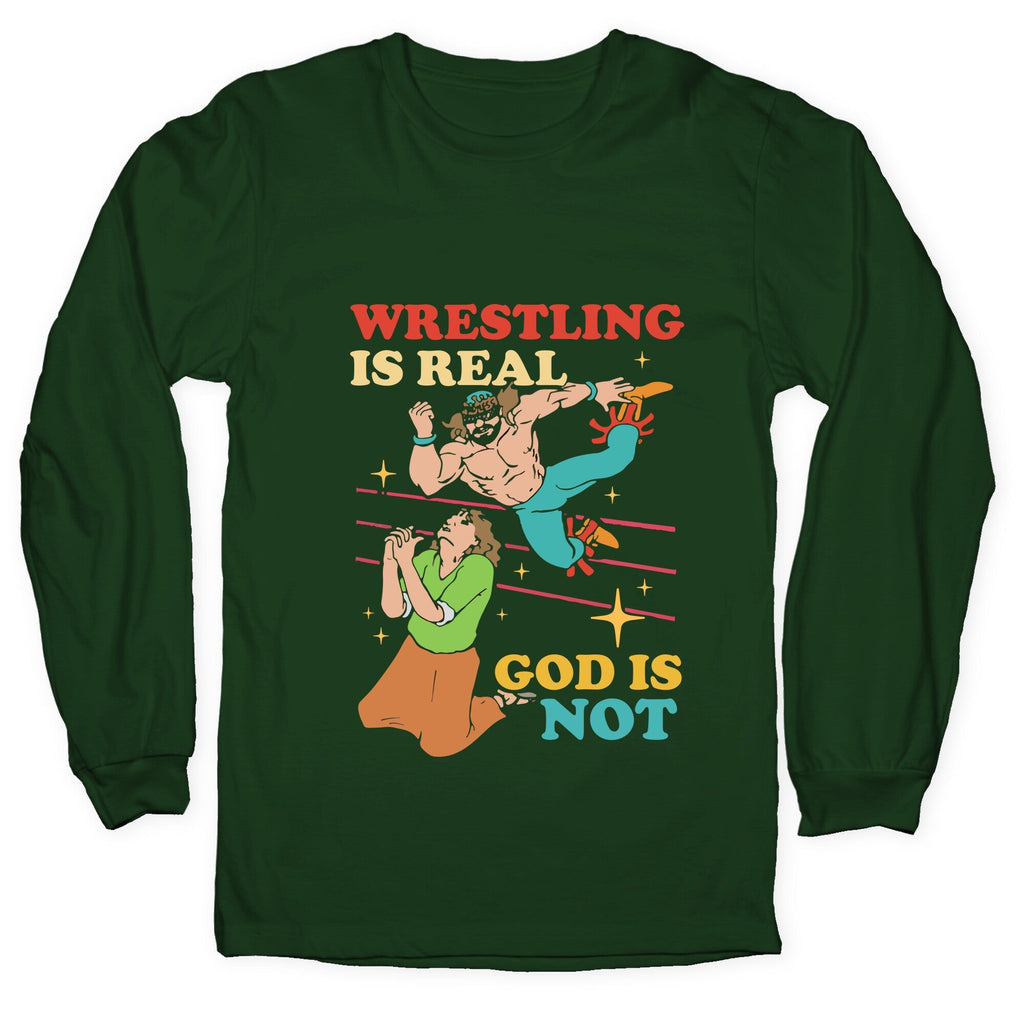 Wrestling Is Real Longsleeve Tee Unisex