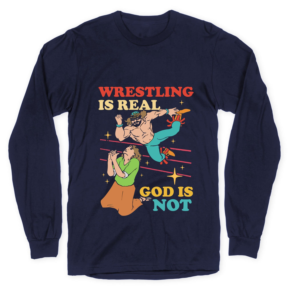 Wrestling Is Real Longsleeve Tee Unisex
