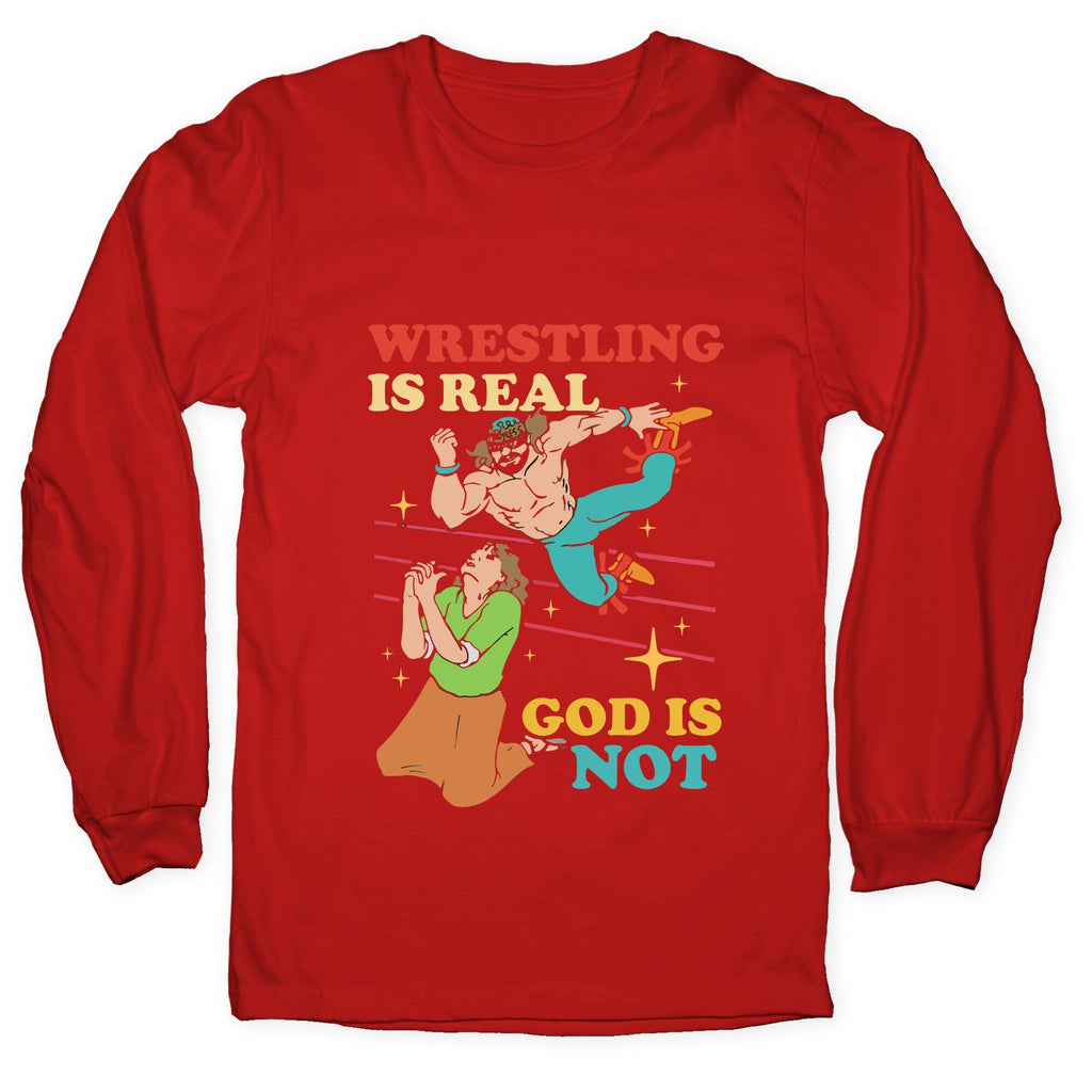 Wrestling Is Real Longsleeve Tee Unisex