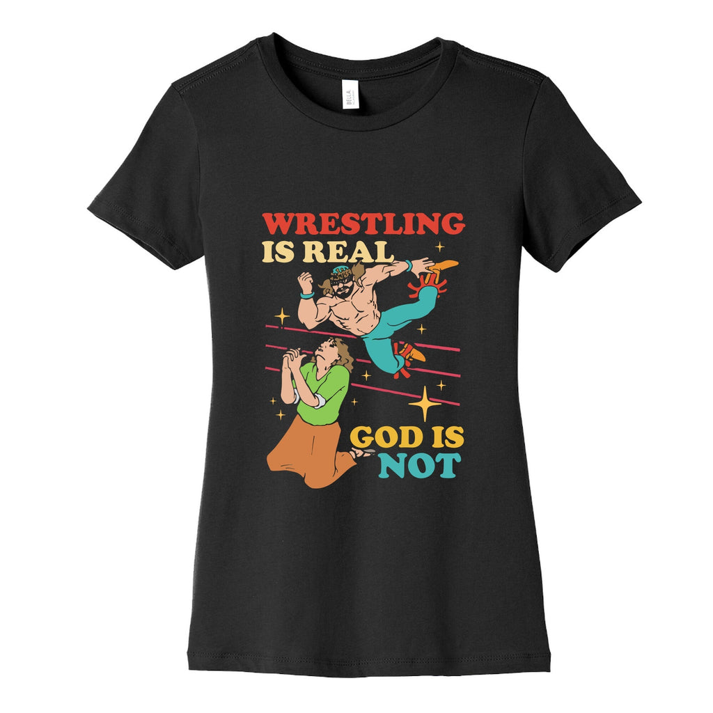 Wrestling Is Real Womens Cotton Tee Unisex
