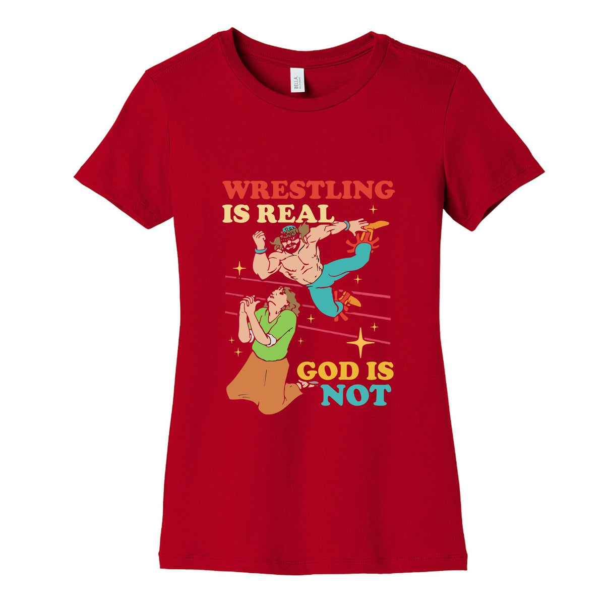 Wrestling Is Real Womens Cotton Tee Unisex