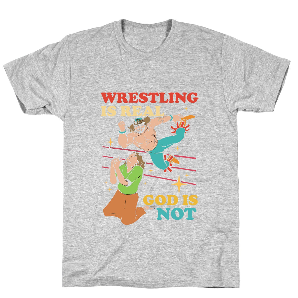 Wrestling Is Real Unisex