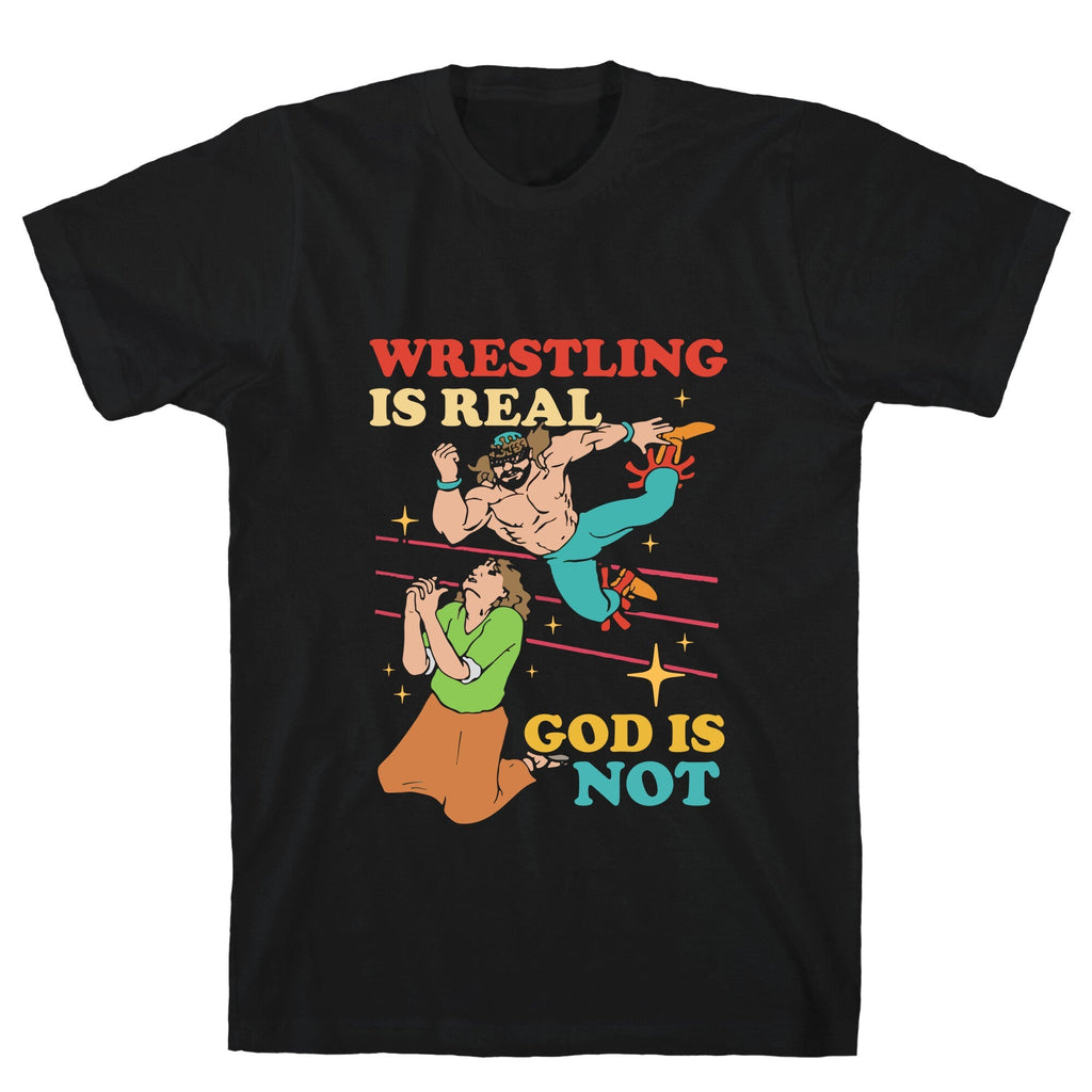 Wrestling Is Real Unisex