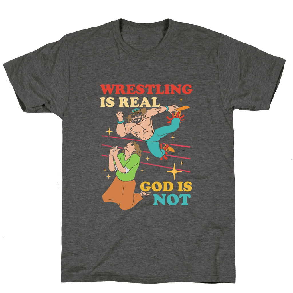 Wrestling Is Real Unisex Triblend Tee Unisex