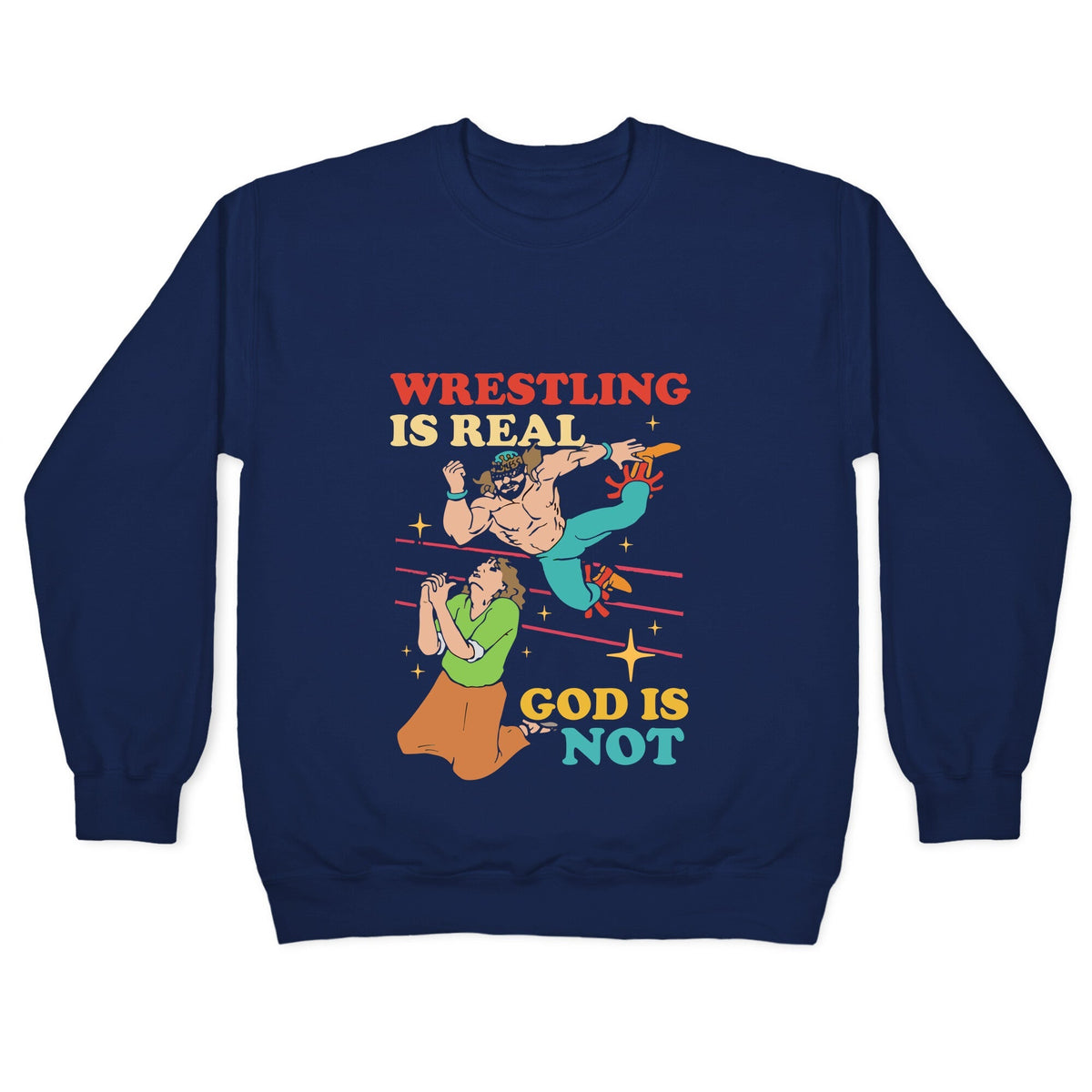 Wrestling Is Real Crewneck Unisex