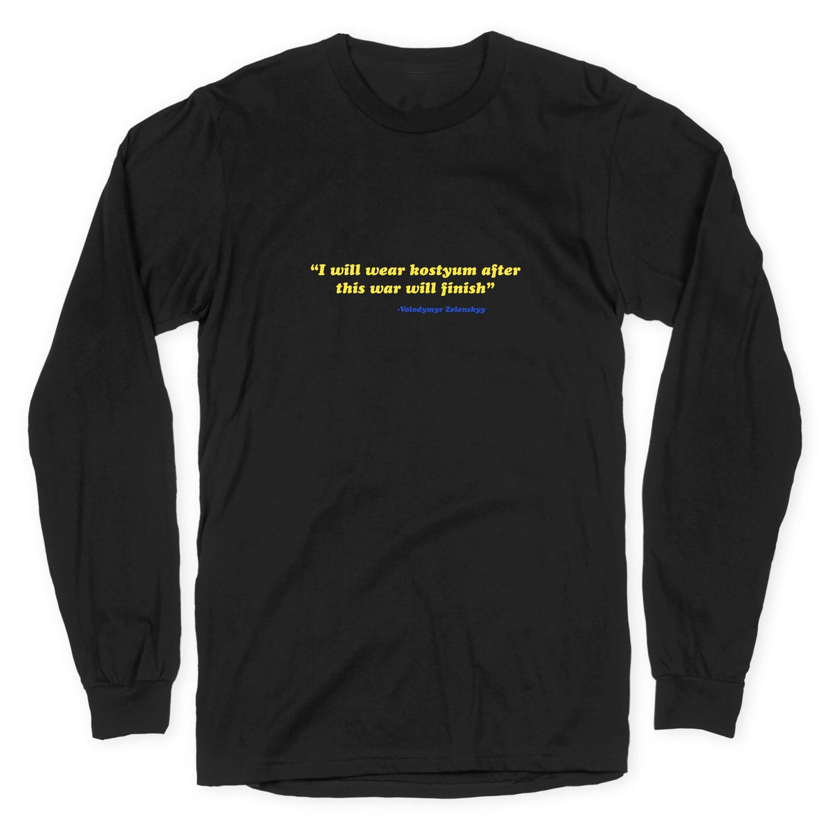 Zelensky Costume Quote Longsleeve Tee Unisex