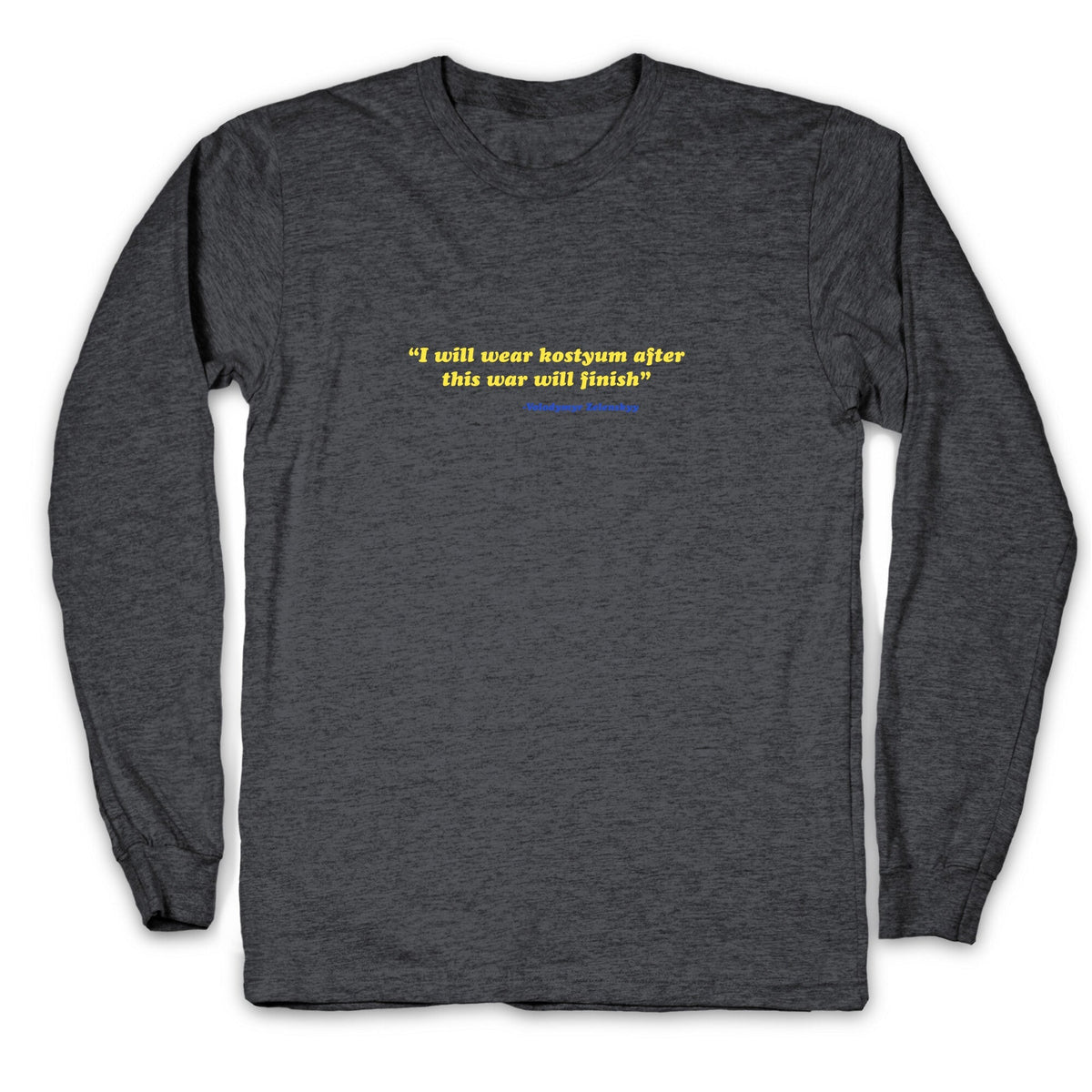Zelensky Costume Quote Longsleeve Tee Unisex