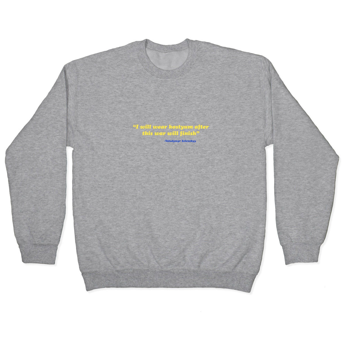 Zelensky Costume Quote Crewneck Unisex