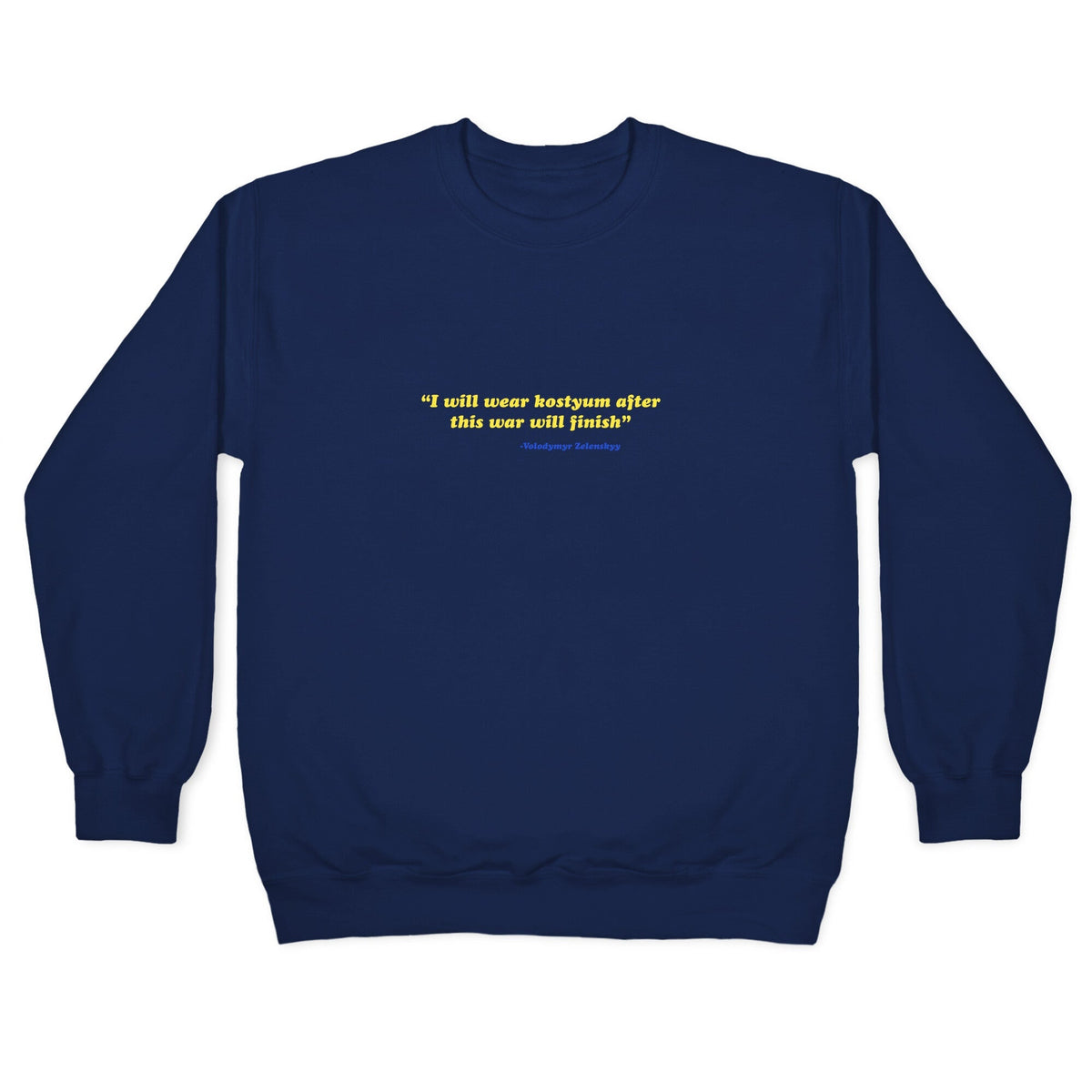 Zelensky Costume Quote Crewneck Unisex