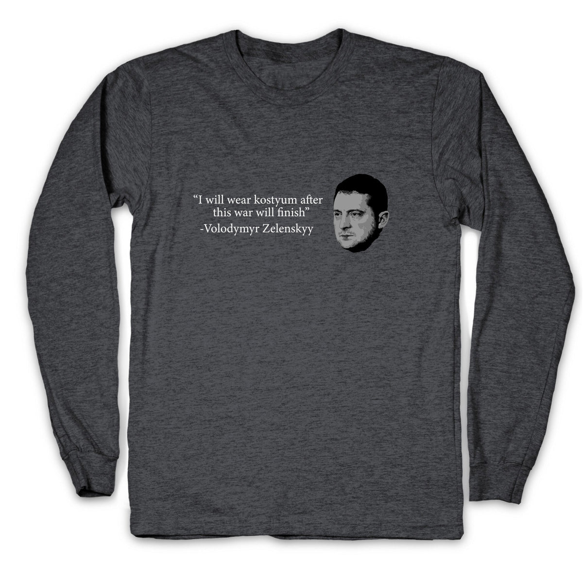 Zelensky Trump Costume Quote Longsleeve Tee Unisex