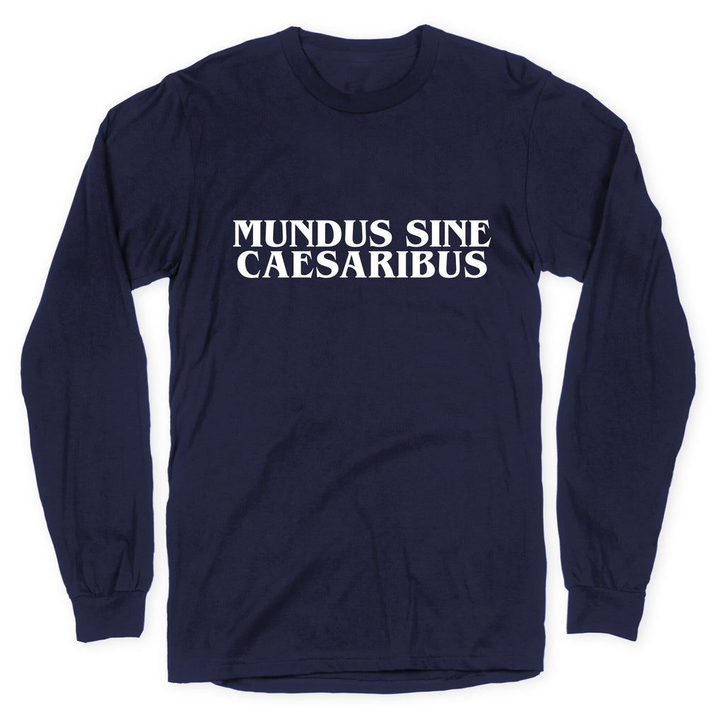 Mundus Sine Caesaribus Longsleeve Tee Unisex