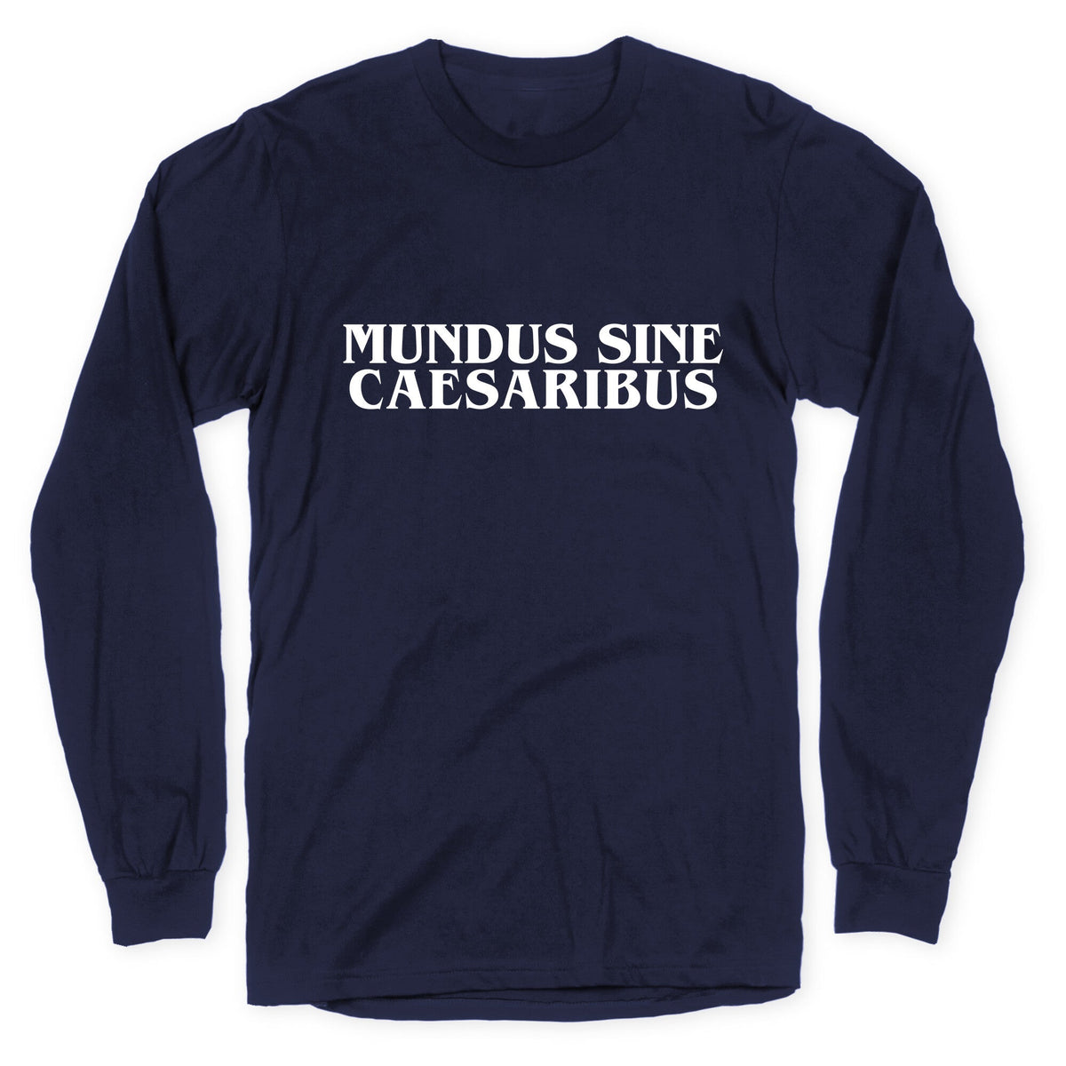 Mundus Sine Caesaribus Longsleeve Tee Unisex