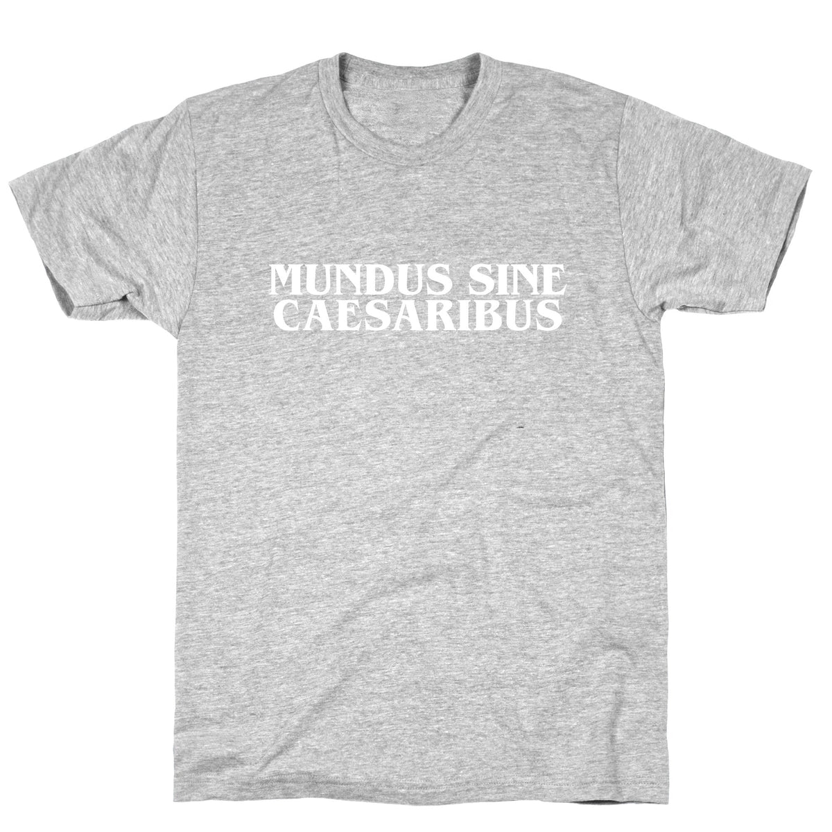 Mundus Sine Caesaribus Unisex