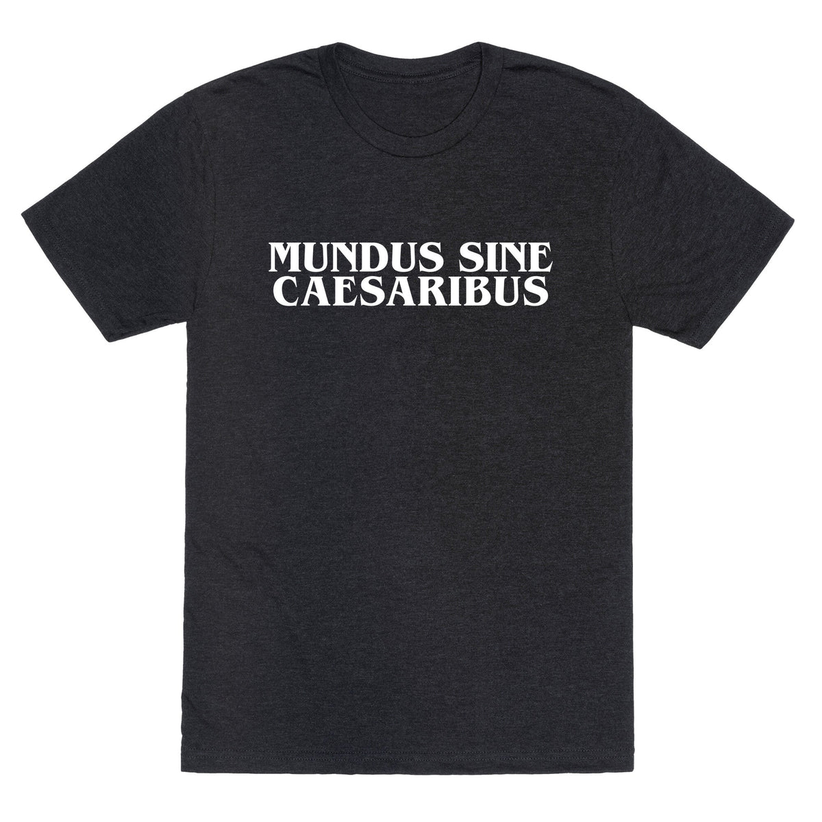 Mundus Sine Caesaribus Unisex Triblend Tee Unisex