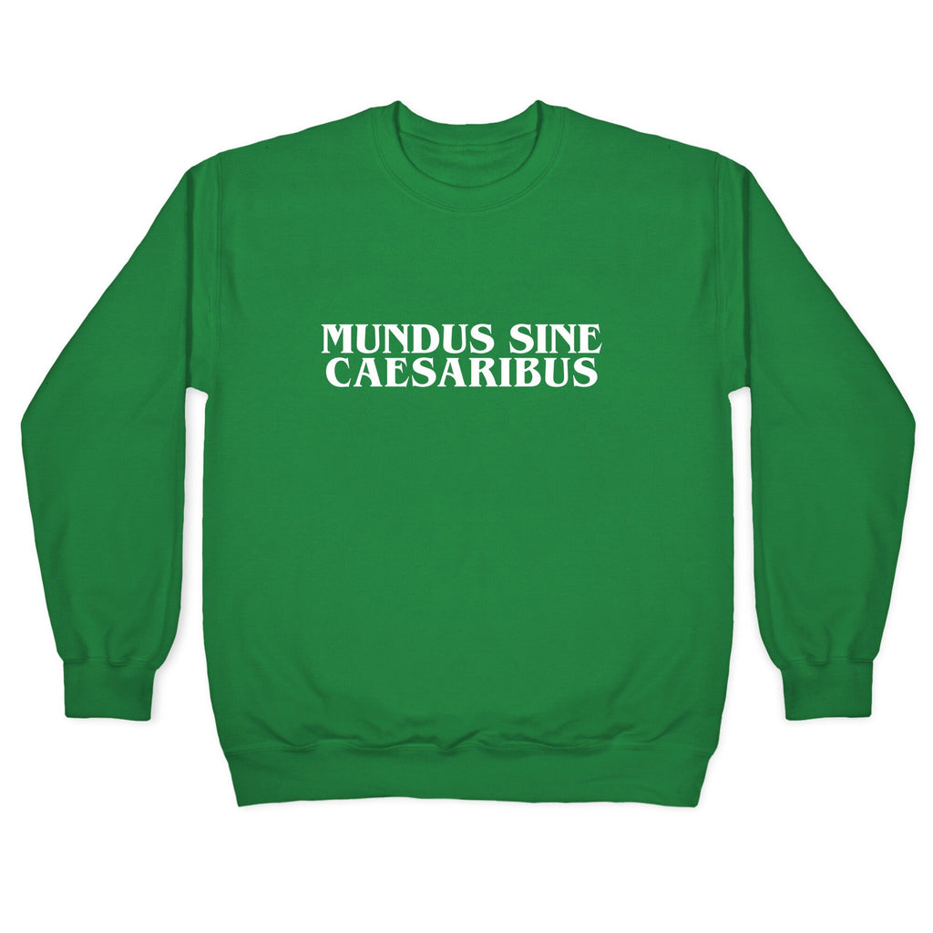 Mundus Sine Caesaribus Crewneck Unisex