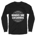 Mundus Sine Caesaribus Quote Longsleeve Tee Unisex