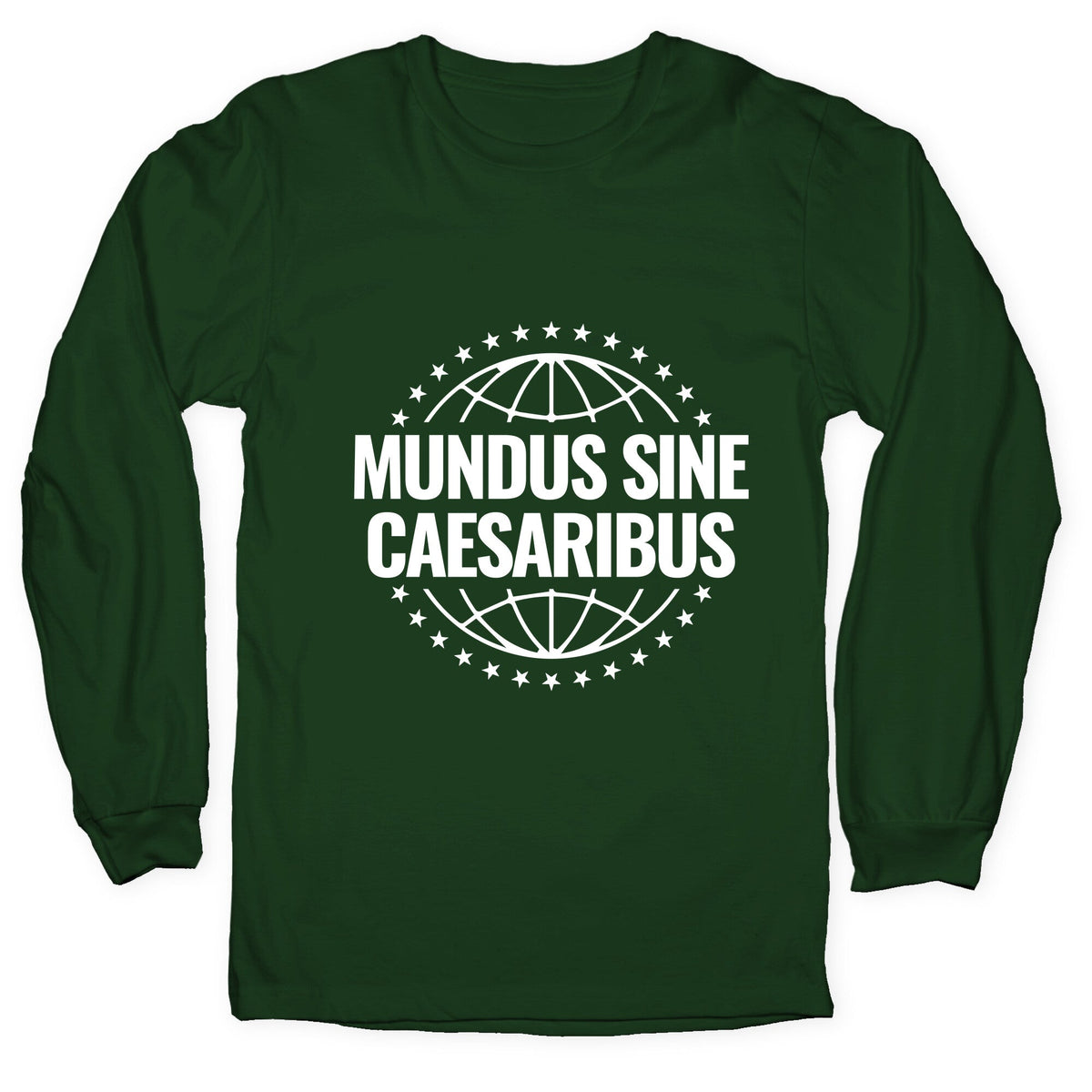 Mundus Sine Caesaribus Quote Longsleeve Tee Unisex