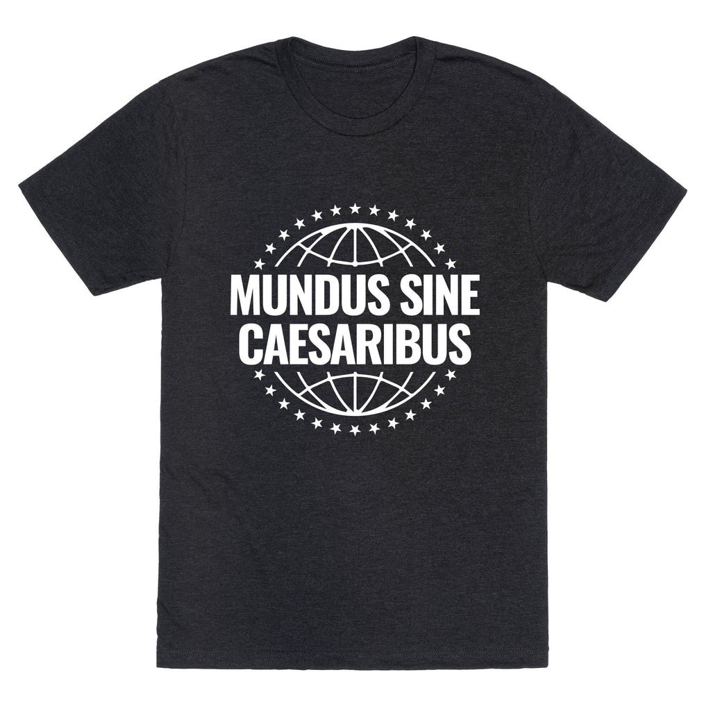 Mundus Sine Caesaribus Quote Unisex Triblend Tee Unisex
