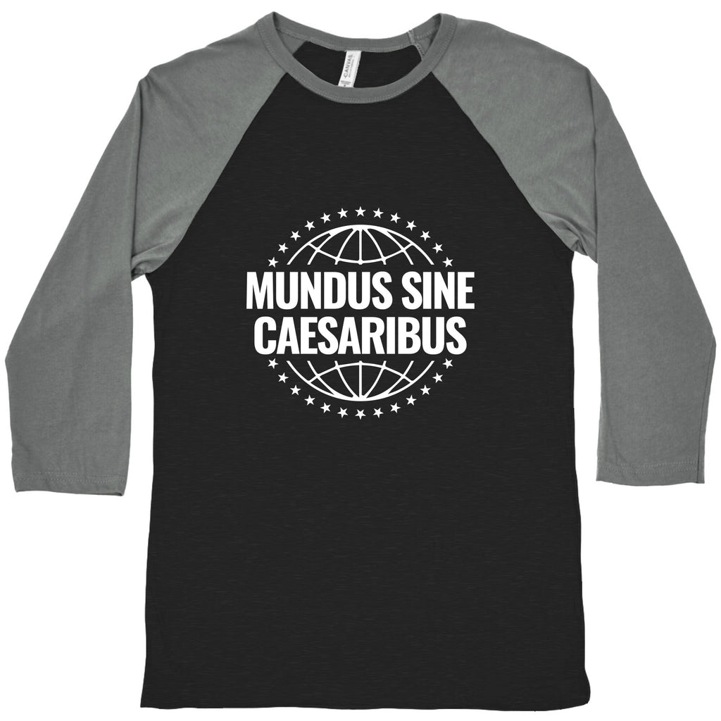 Mundus Sine Caesaribus Quote Baseball Tee Unisex