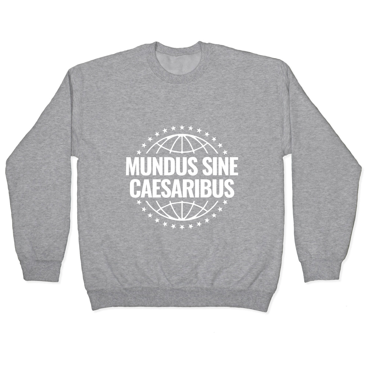 Mundus Sine Caesaribus Quote Crewneck Unisex