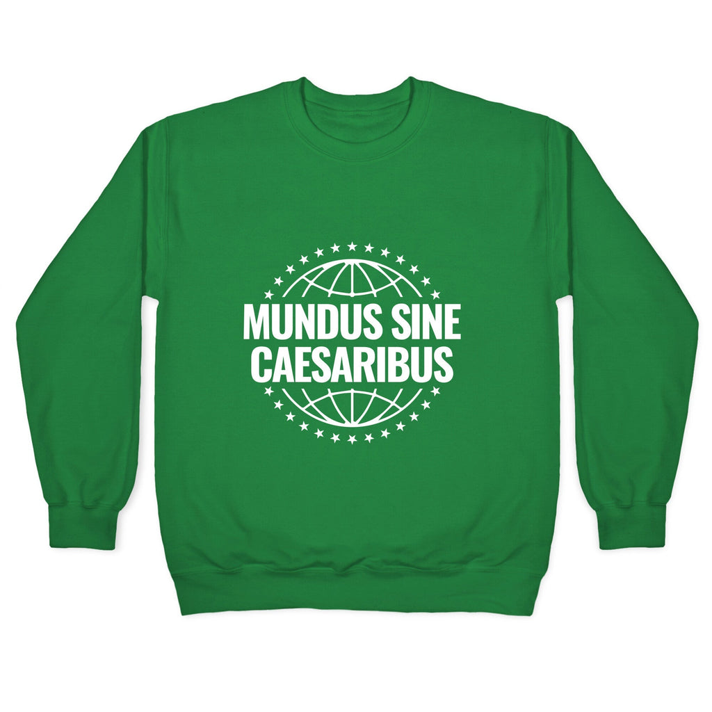 Mundus Sine Caesaribus Quote Crewneck Unisex