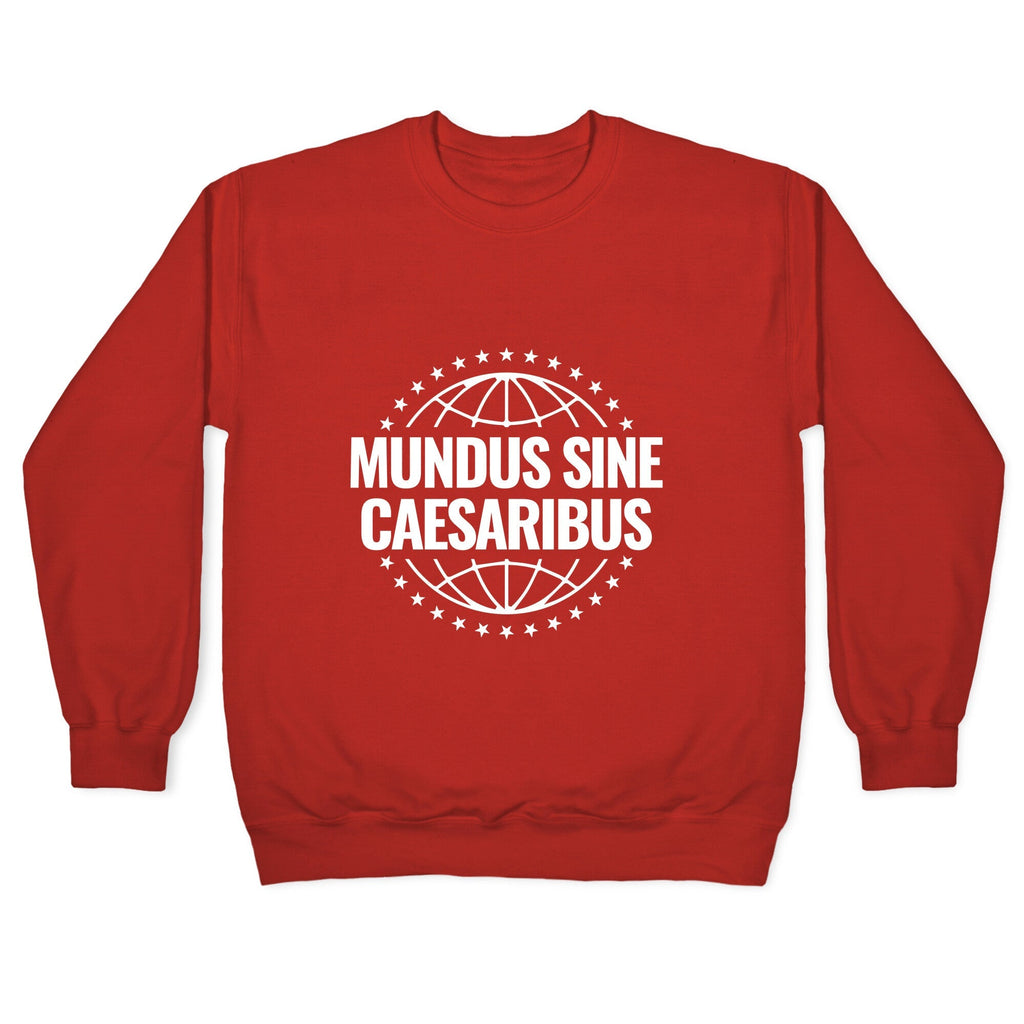 Mundus Sine Caesaribus Quote Crewneck Unisex