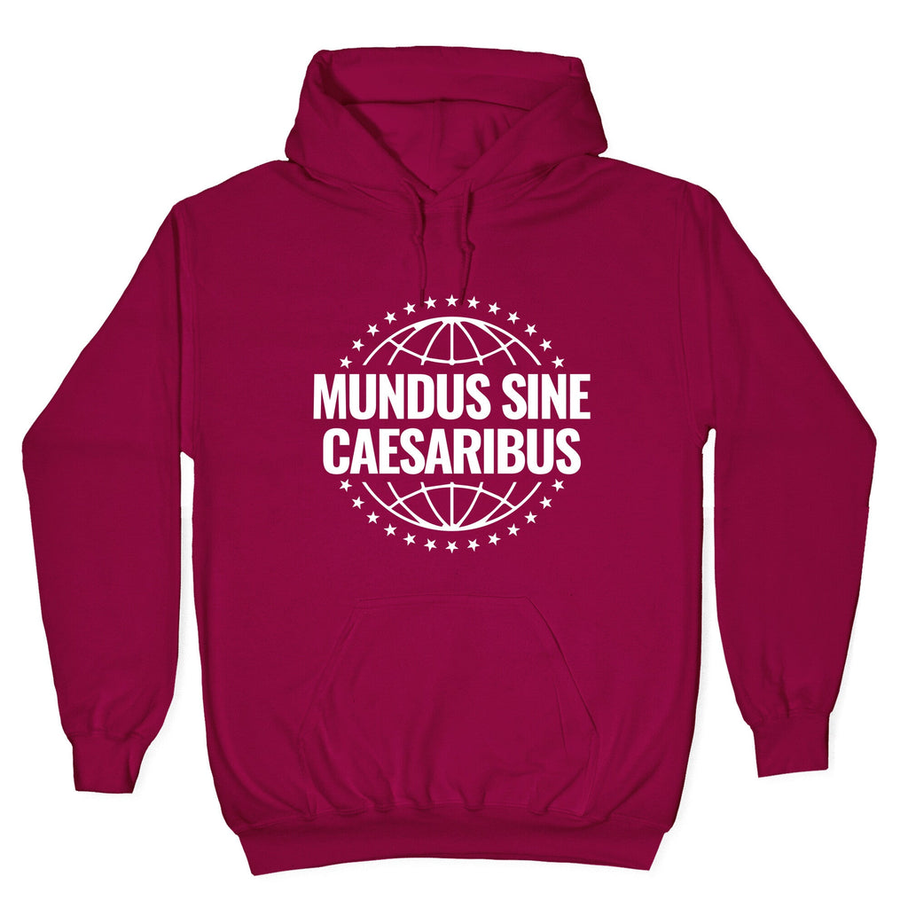 Mundus Sine Caesaribus Quote Unisex