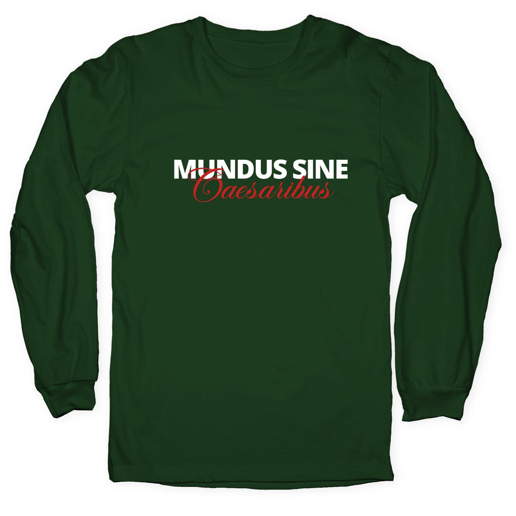 Mundus Sine Caesaribus CEO Quote Longsleeve Tee Unisex