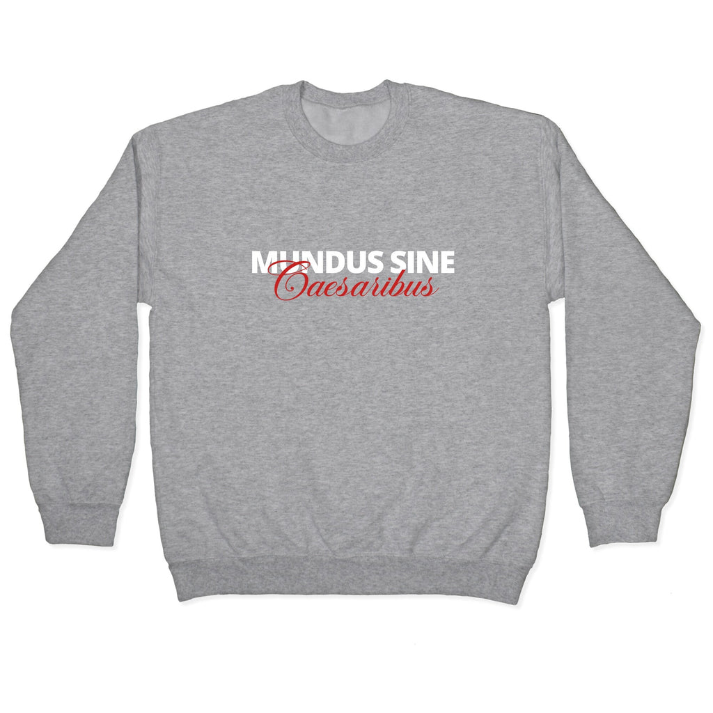 Mundus Sine Caesaribus CEO Quote Crewneck Unisex