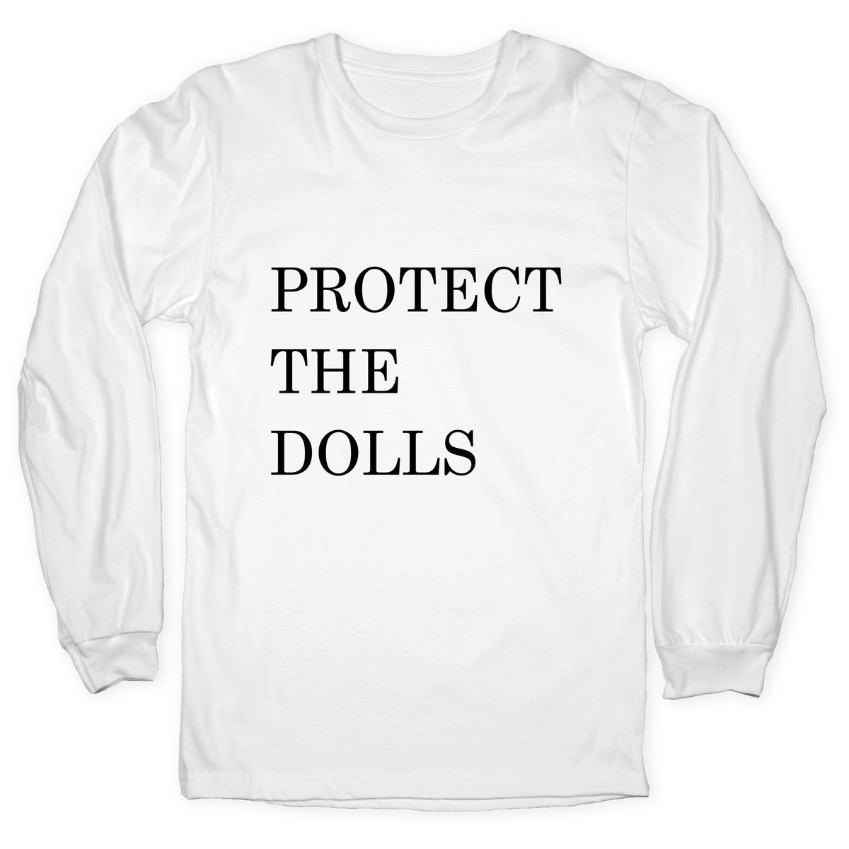 Protect The Dolls Longsleeve Tee Unisex