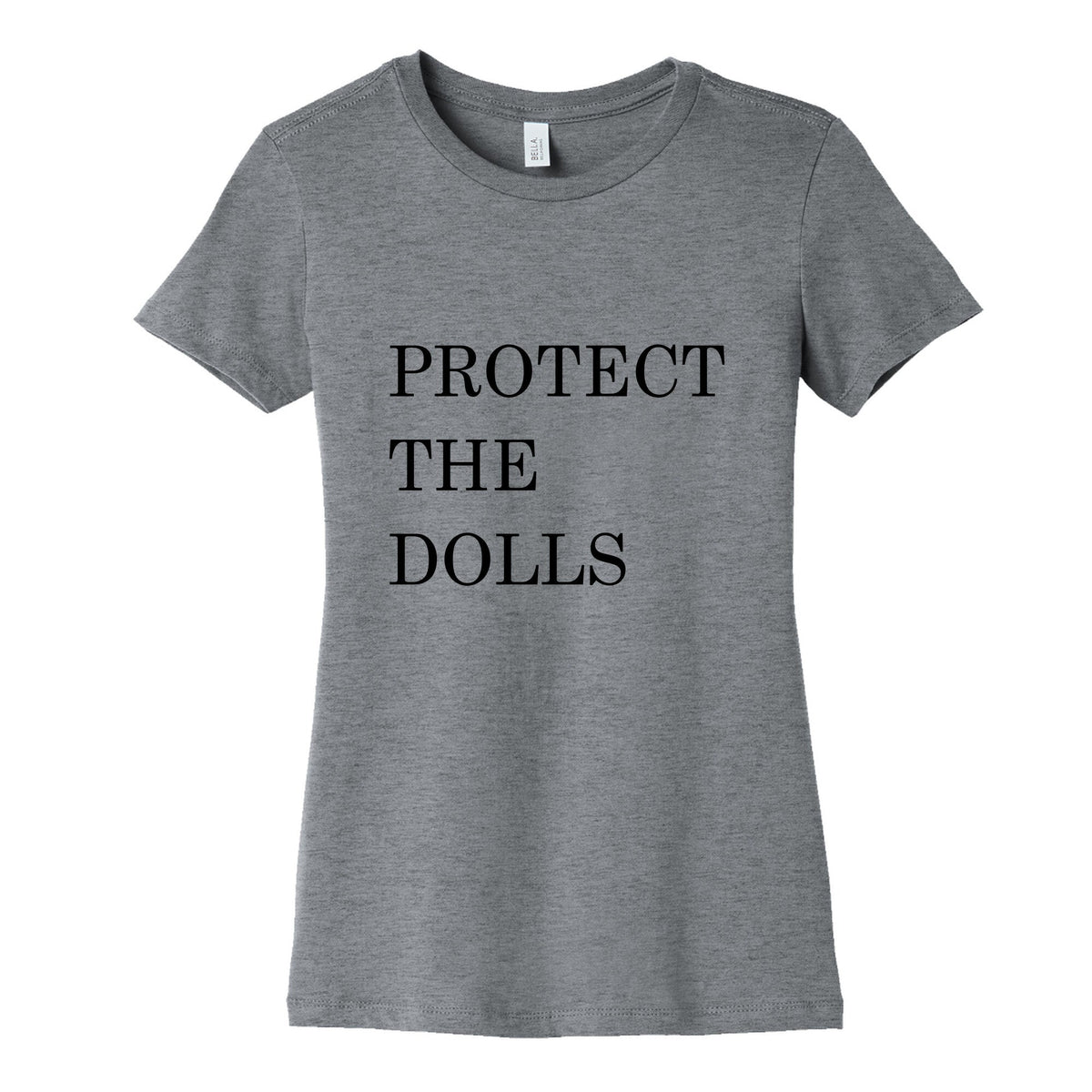 Protect The Dolls Womens Cotton Tee Unisex