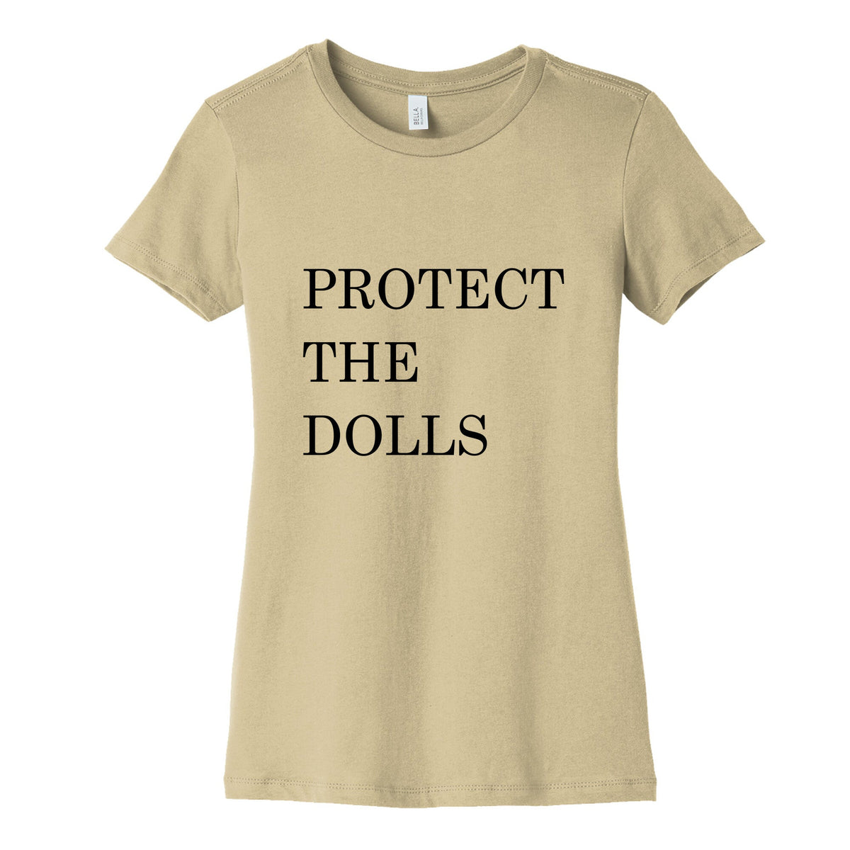Protect The Dolls Womens Cotton Tee Unisex