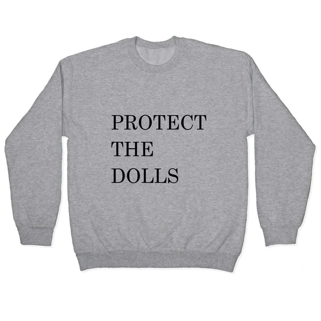 Protect The Dolls Crewneck Unisex