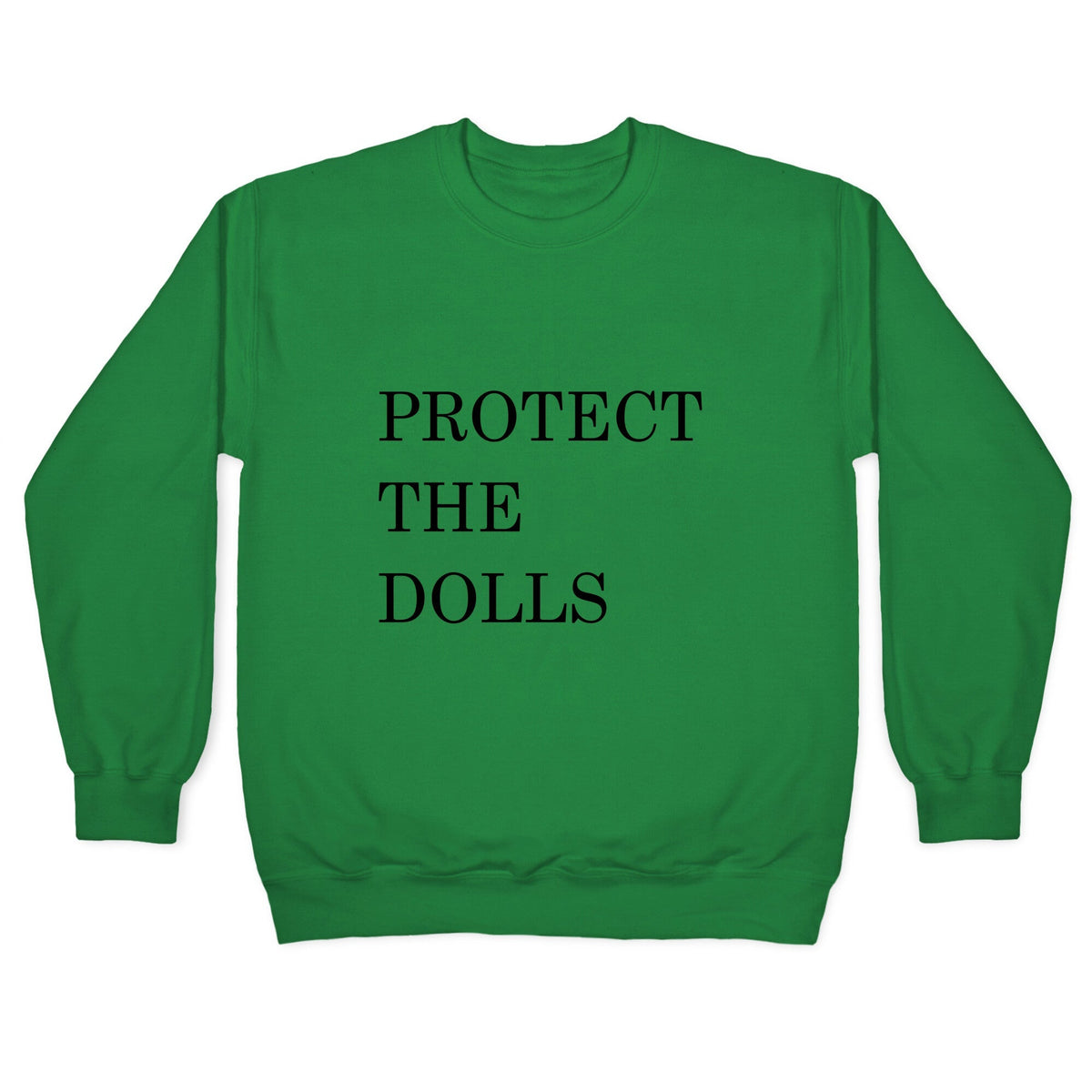 Protect The Dolls Crewneck Unisex