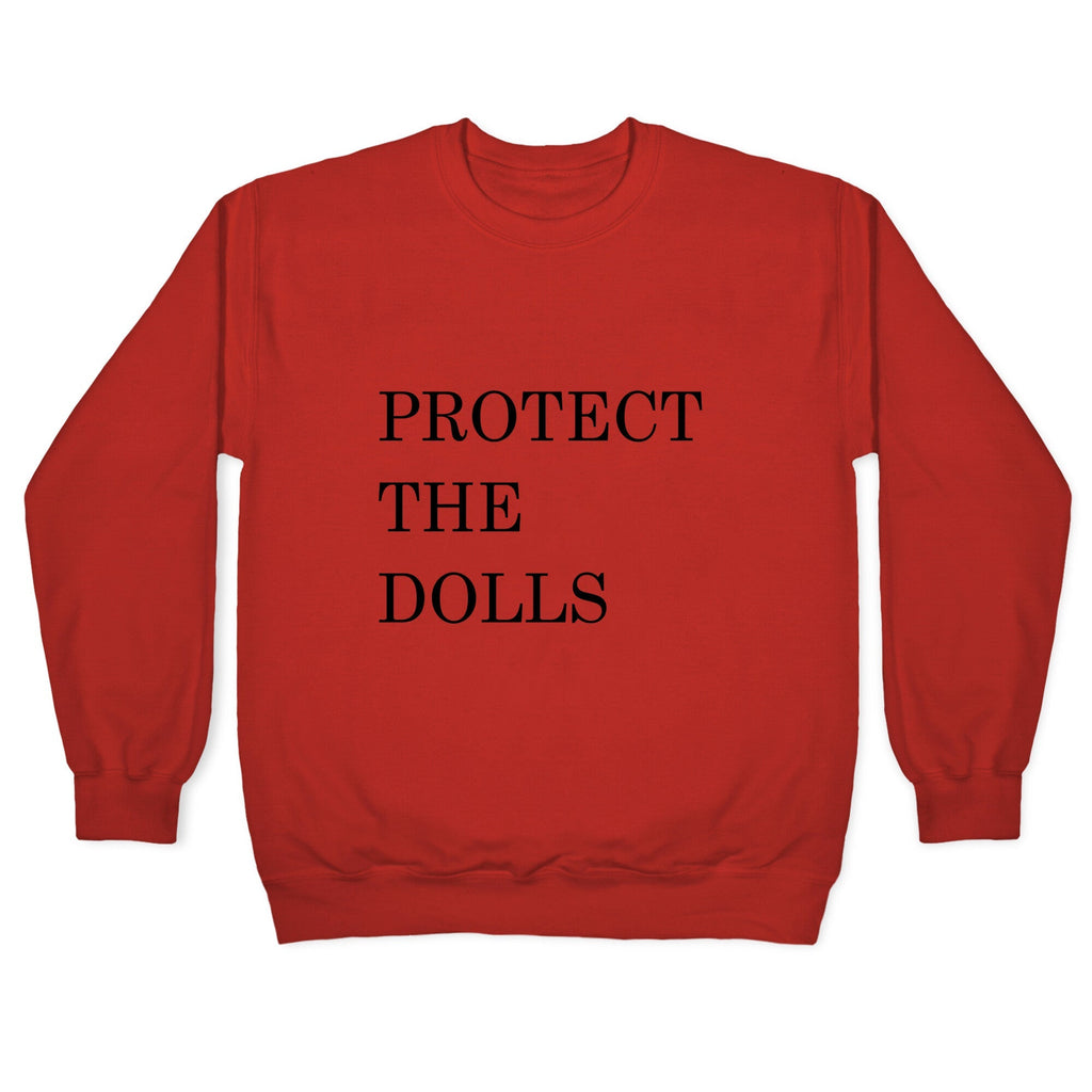 Protect The Dolls Crewneck Unisex