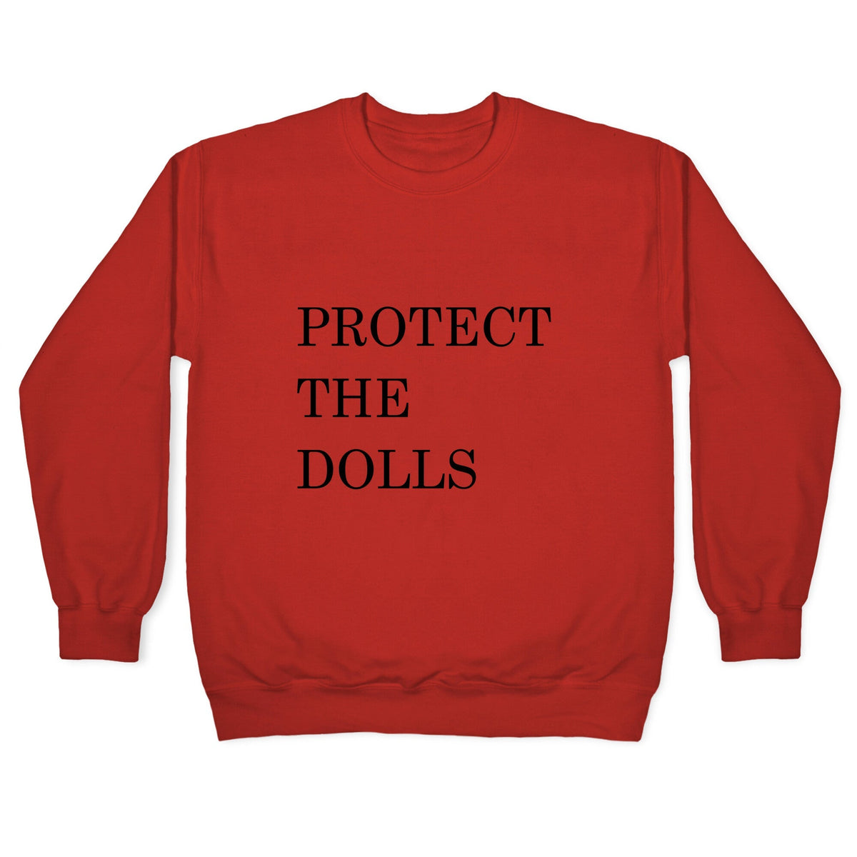 Protect The Dolls Crewneck Unisex