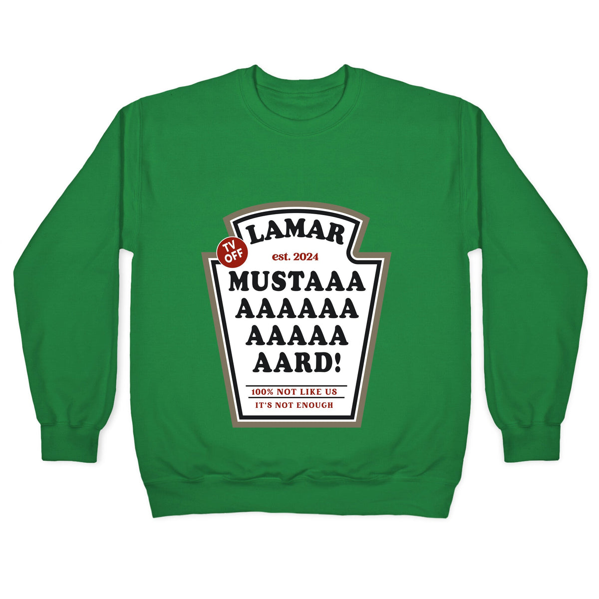 Kendrick Mustard TV Off Crewneck Unisex