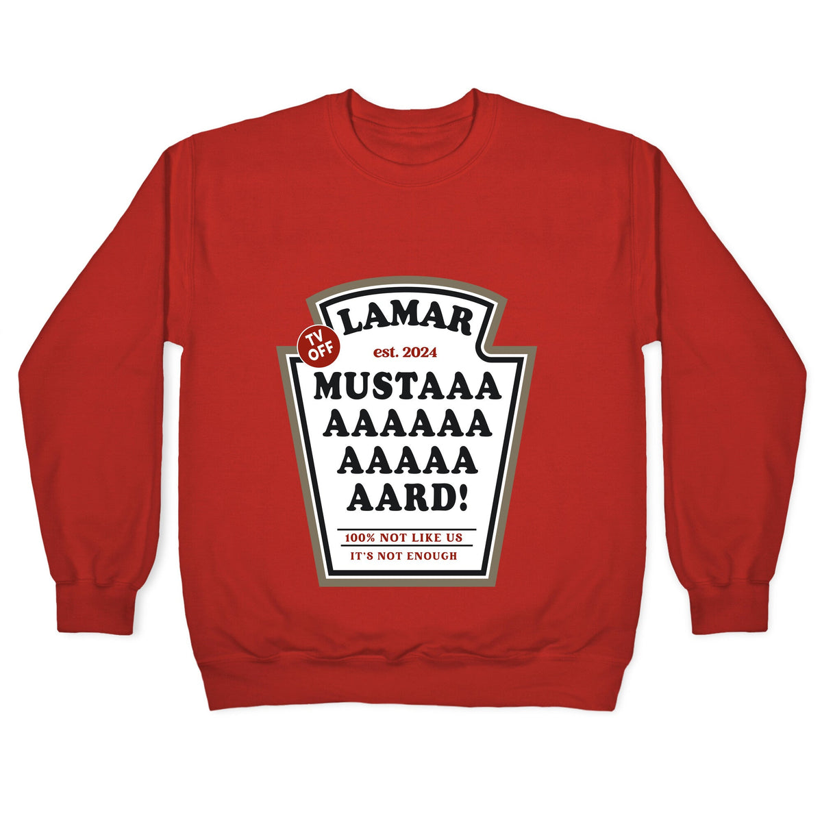 Kendrick Mustard TV Off Crewneck Unisex