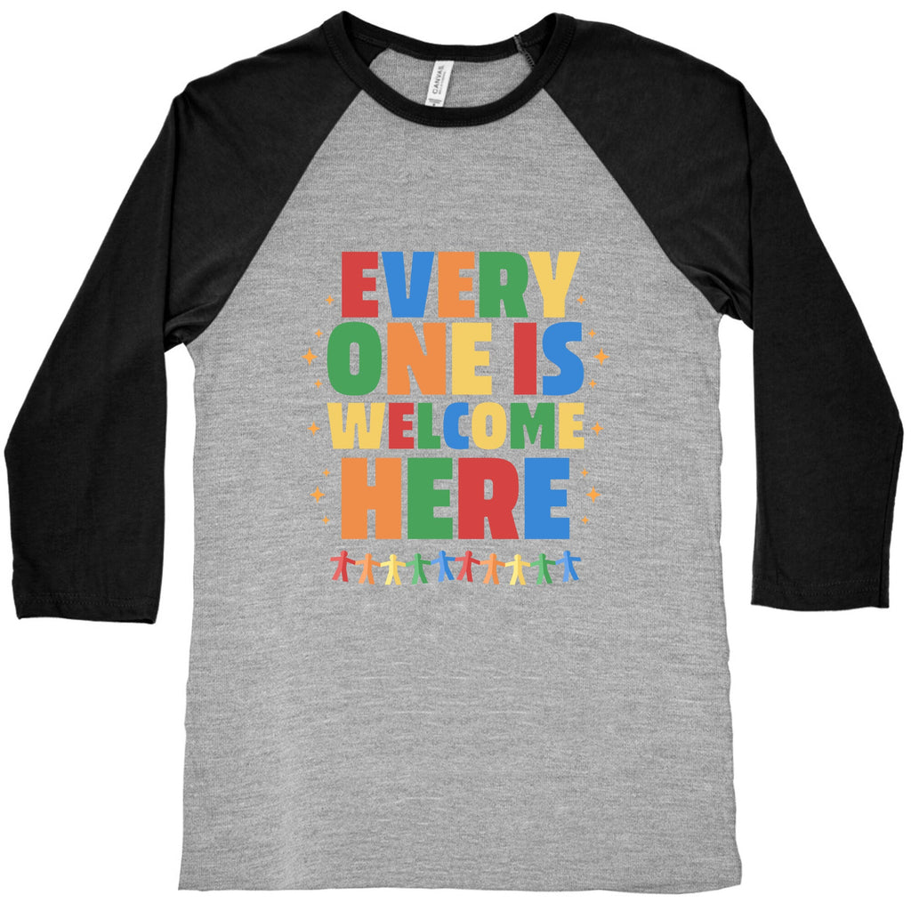 Everyone Is Welcome Here Baseball Tee Unisex