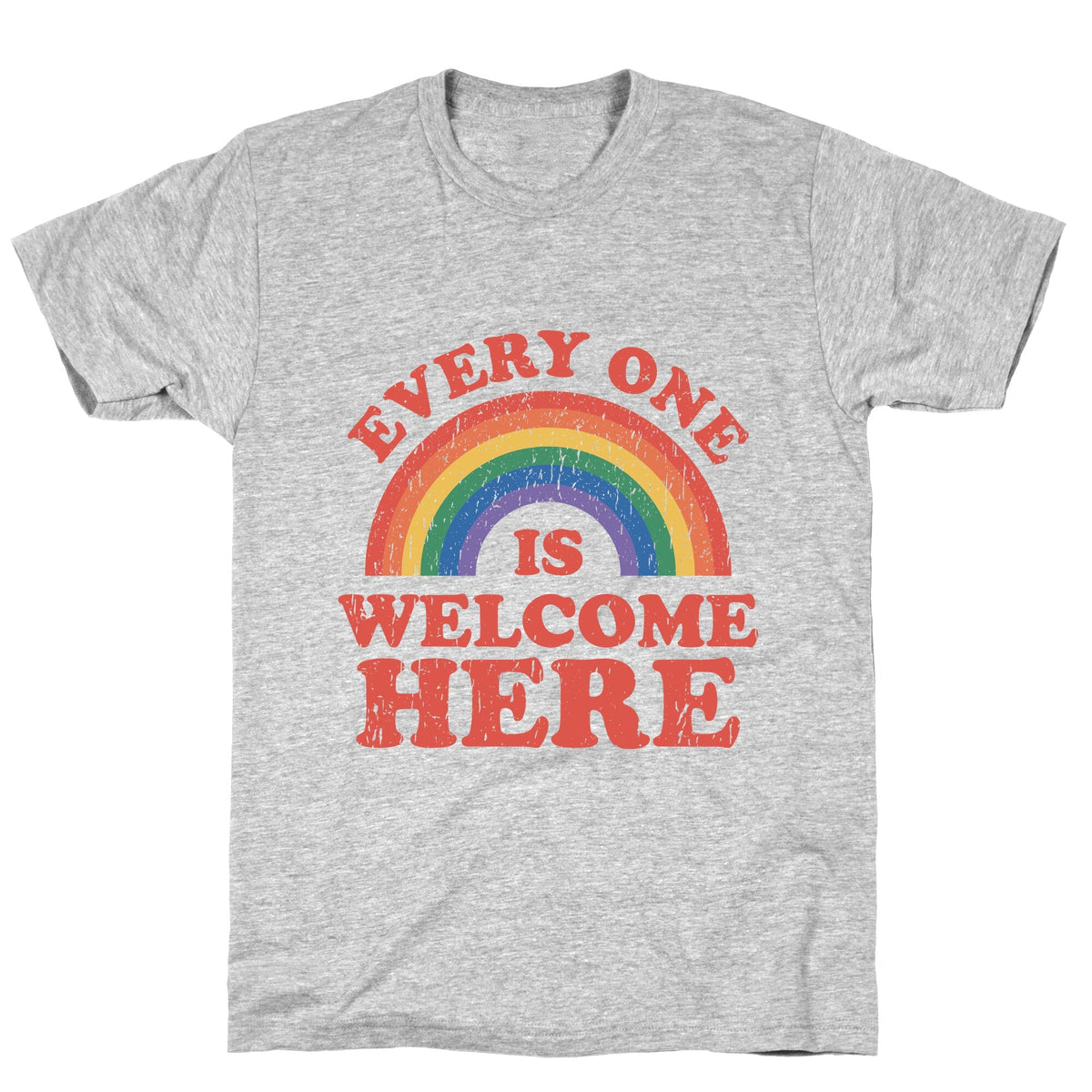 Everyone Is Welcome Here Rainbow Unisex