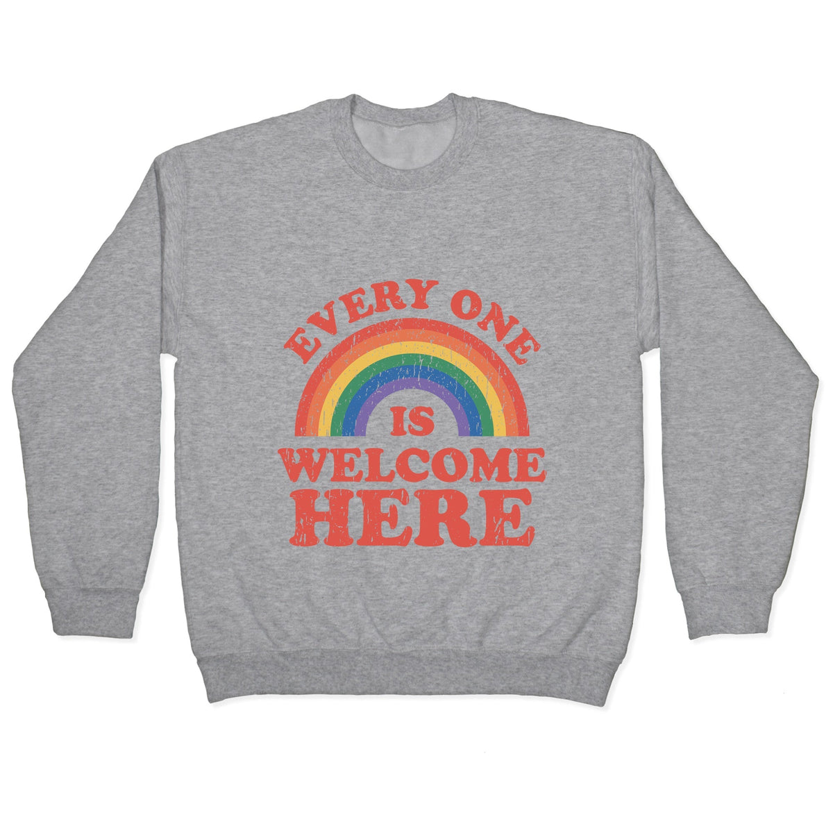 Everyone Is Welcome Here Rainbow Crewneck Unisex