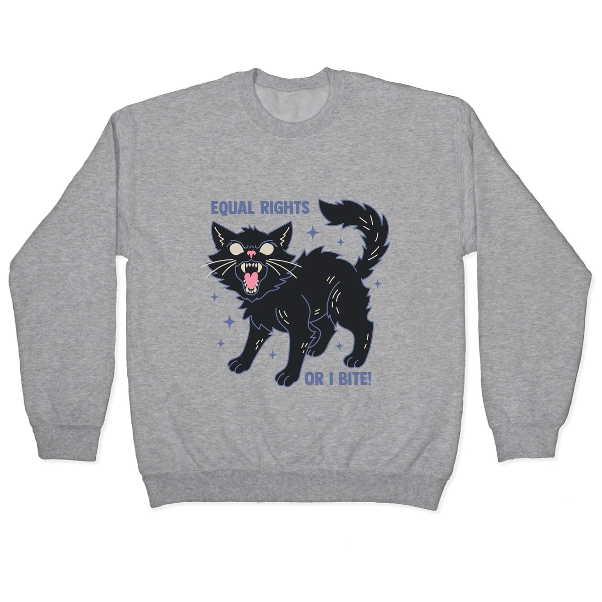 Equal Rights or I Bite Crewneck Unisex