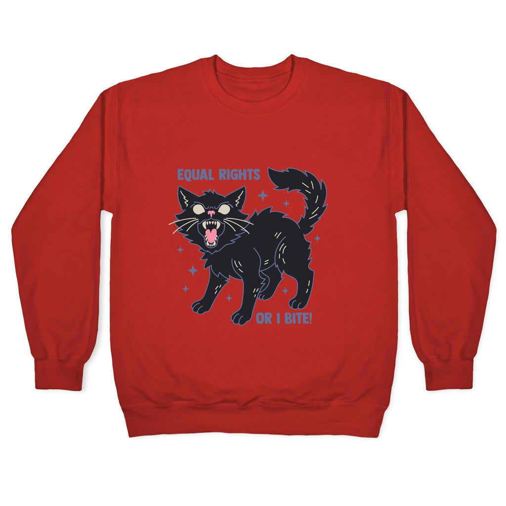 Equal Rights or I Bite Crewneck Unisex