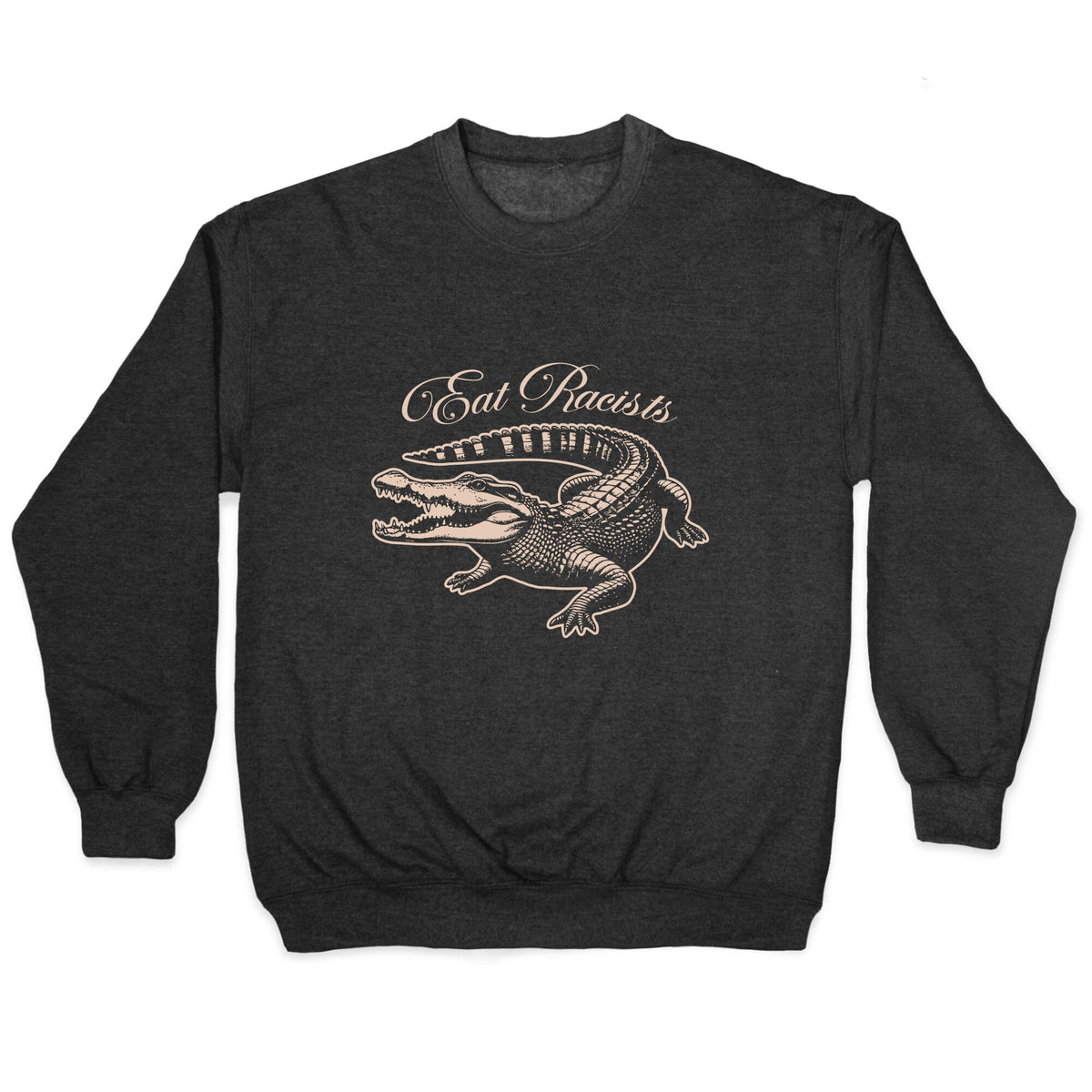 Eat Racists Crewneck Unisex