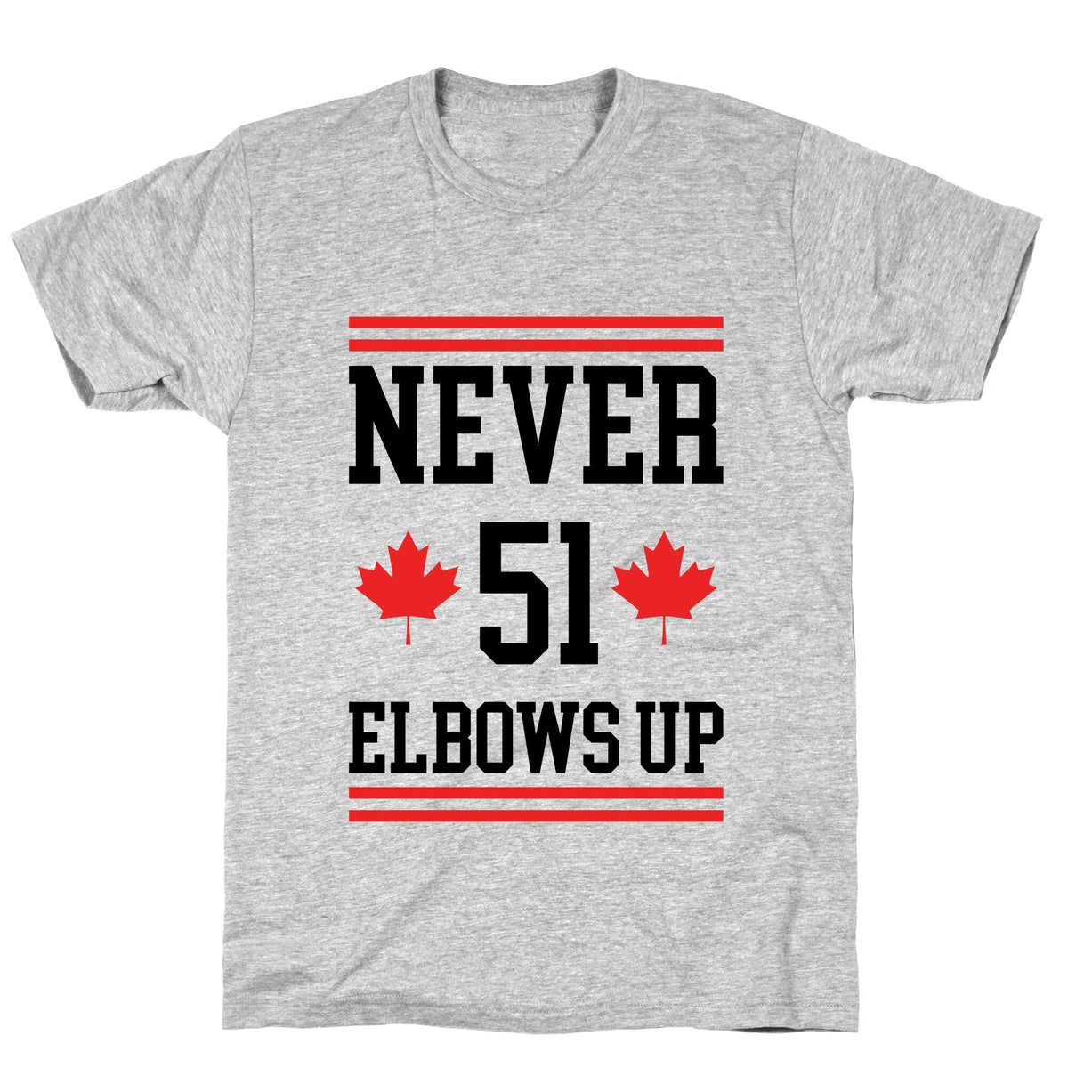 Elbows Up Never 51 Unisex
