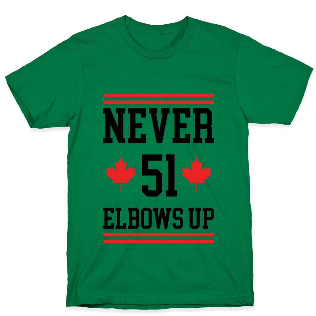 Elbows Up Never 51 Unisex