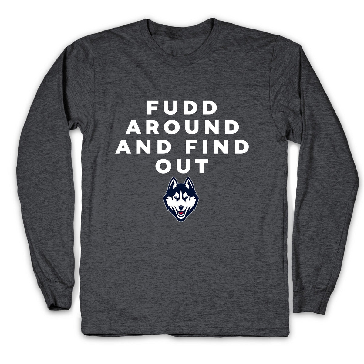 Fudd Around Find Out Longsleeve Tee Unisex