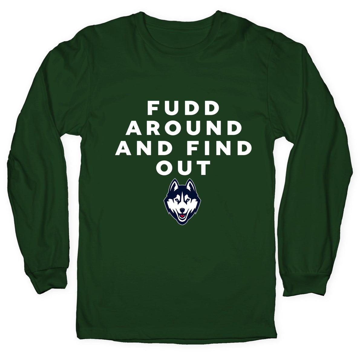 Fudd Around Find Out Longsleeve Tee Unisex